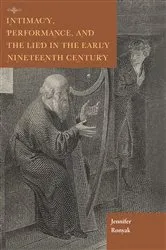 Book cover of Intimacy, Performance, and the Lied in the Early Nineteenth Century by Jennifer Ronyak
