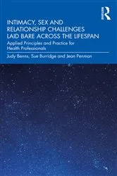 Book cover of Intimacy, Sex and Relationship Challenges Laid Bare Across the Lifespan by Judy Benns