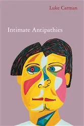 Book cover of Intimate Antipathies by Luke Carman