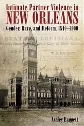 Book cover of Intimate Partner Violence in New Orleans by Ashley Baggett