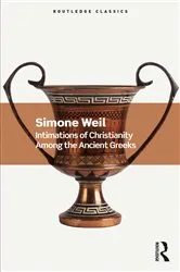 Book cover of Intimations of Christianity Among the Ancient Greeks by Simone Weil