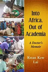 Book cover of Into Africa, Out of Academia by Kwan Kew Lai
