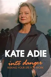 Book cover of Into Danger by Kate Adie