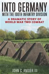 Book cover of Into Germany with the 100th Infantry Division by Unknown