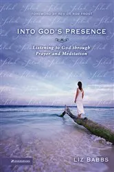 Book cover of Into God's Presence by Liz Babbs