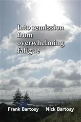 Book cover of Into Remission From Overwhelming Fatigue by Unknown
