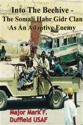 Book cover of Into The Beehive - The Somali Habr Gidr Clan As An Adaptive Enemy by Unknown
