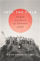 Book cover of Into the Field by Miriam L. Kingsberg Kadia