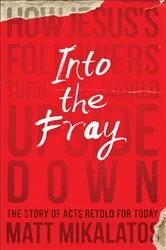 Book cover of Into the Fray by Matt Mikalatos