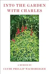 Book cover of Into the Garden with Charles by Unknown