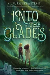 Book cover of Into the Glades by Laura Sebastian