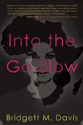 Book cover of Into the Go-Slow by Bridgett M. Davis