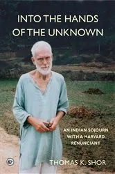 Book cover of Into the Hands of the Unknown by Shor, Thomas, K.