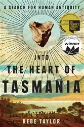 Book cover of Into the Heart of Tasmania by Rebe Taylor