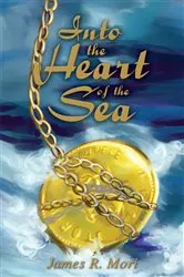 Book cover of Into the Heart of the Sea by James R. Mori