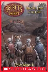 Book cover of Into the Land of the Lost (The Secrets of Droon #7) by Tony Abbott