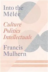 Book cover of Into the Melée by Francis Mulhern