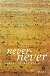 Book cover of Into The Never-Never by Brian Johnston