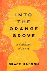 Book cover of Into the Orange Grove by Grace Hasson