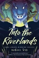 Book cover of Into the Riverlands by Nghi Vo
