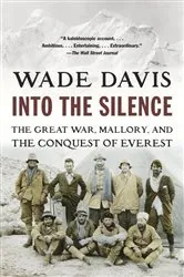 Book cover of Into the Silence by Wade Davis