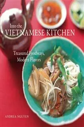 Book cover of Into the Vietnamese Kitchen by Andrea Nguyen