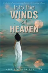Book cover of Into the Winds of Heaven by Christopher Beaudry