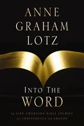 Book cover of Into the Word Bible Study Guide by Anne Graham Lotz