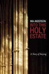 Book cover of Into This Holy Estate by Mia Anderson