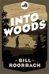 Book cover of Into Woods by Bill Roorbach