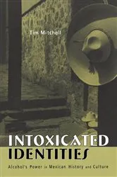 Book cover of Intoxicated Identities by Tim Mitchell