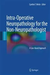 Book cover of Intra-Operative Neuropathology for the Non-Neuropathologist by Cynthia T. Welsh