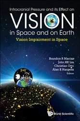Book cover of Intracranial Pressure And Its Effect On Vision In Space And On Earth: Vision Impairment In Space by Brandon R Macias