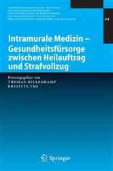 Book cover of Intramurale Medizin – Gesundheitsfürsorge zwischen Heilauftrag und Strafvollzug by Thomas Hillenkamp