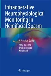 Book cover of Intraoperative Neurophysiological Monitoring in Hemifacial Spasm by Sang-Ku Park