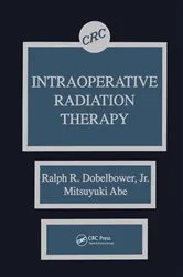 Book cover of Intraoperative Radiation Therapy by Ralph R. Dobelbower Jr.