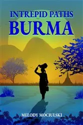 Book cover of Intrepid Paths - Burma by Melody Mociulski