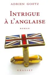 Book cover of Intrigue à l'anglaise by Adrien Goetz