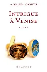 Book cover of Intrigue à Venise by Adrien Goetz