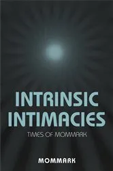 Book cover of Intrinsic Intimacies by Mommark .