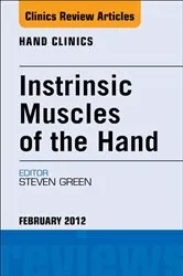 Book cover of Intrinsic Muscles of the Hand, An Issue of Hand Clinics by Steven Green MD