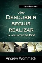 Book cover of Introducción a Cómo Descubrir Seguir Realizar La Voluntad de Dios by Andrew Wommack