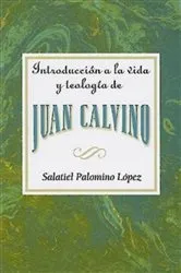 Book cover of Introducción a la vida y teología de Juan Calvino AETH by Association for Hispanic Theological Education