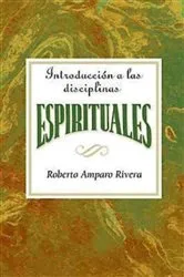 Book cover of Introducción a las disciplinas espirituales AETH by Association for Hispanic Theological Education