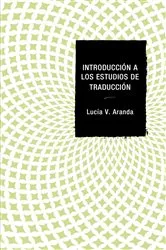 Book cover of Introducción a los estudios de traducción by Lucía V. Aranda