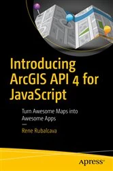 Book cover of Introducing ArcGIS API 4 for JavaScript by Rene Rubalcava