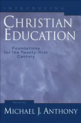 Book cover of Introducing Christian Education by Michael J. Anthony