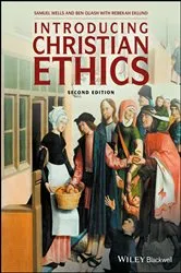 Book cover of Introducing Christian Ethics (2nd ed.) by Samuel Wells