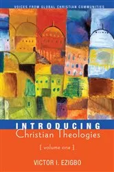 Book cover of Introducing Christian Theologies, Volume One by Victor I. Ezigbo