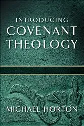 Book cover of Introducing Covenant Theology by Michael Horton